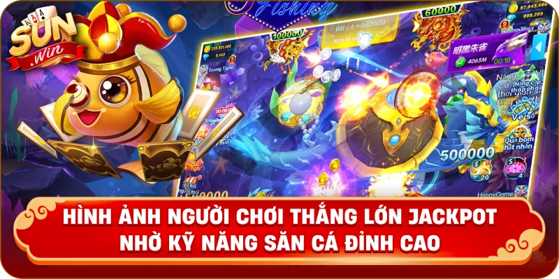 Hình ảnh người chơi thắng lớn Jackpot nhờ kỹ năng săn cá đỉnh cao
